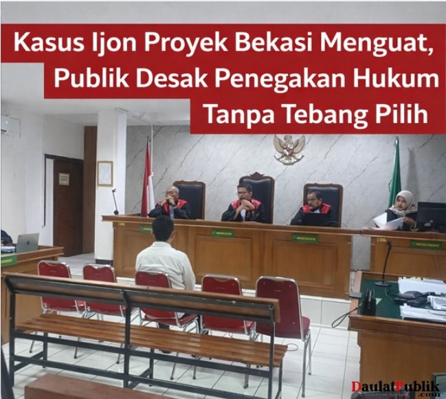 Kasus Ijon Proyek Bekasi Menguat, Publik Desak Penegakan Hukum Tanpa Tebang Pilih